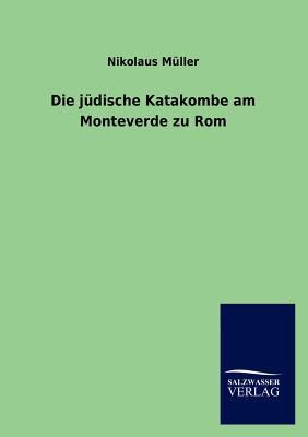 Die Judische Katakombe Am Monteverde Zu ROM [German] 3846017043 Book Cover