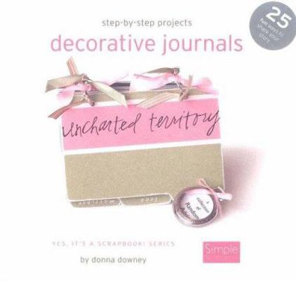 Step by Step Projects Decorative Journals 1929180802 Book Cover