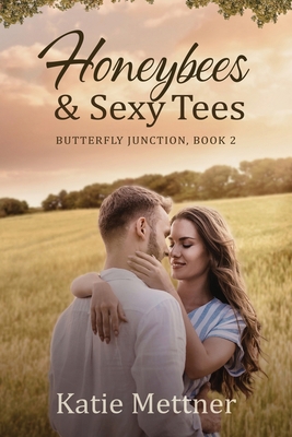 Honeybees and Sexy Tees: A Lake Superior Romance 1735725315 Book Cover
