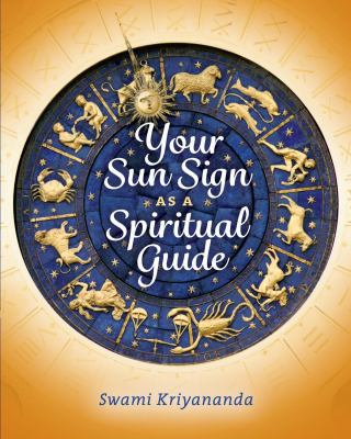 Your Sun Sign as a Spiritual Guide 1565892747 Book Cover