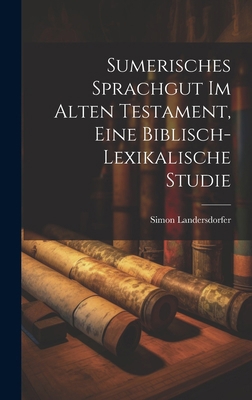 Sumerisches Sprachgut im Alten Testament, eine ... [German] 1019612266 Book Cover