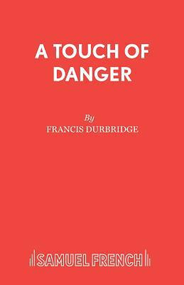 A Touch of Danger 0573016925 Book Cover