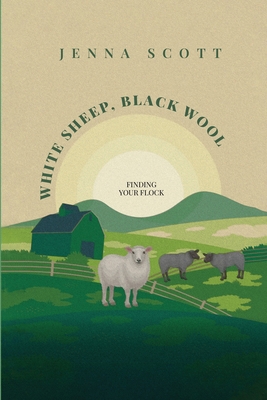 White Sheep Black Wool: Finding Your Flock B0FCKBWR23 Book Cover