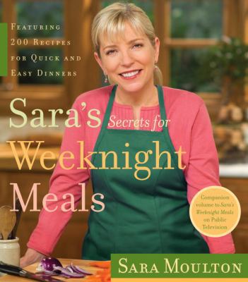 Sara's Secrets for Weeknight Meals B006776AFO Book Cover