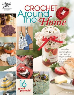 Crochet Around the Home 159635304X Book Cover