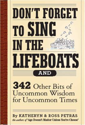 Don't Forget to Sing in the Lifeboats: 342 Othe... 0761156143 Book Cover