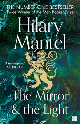 The Mirror and the Light: The Wolf Hall Trilogy 0007481004 Book Cover