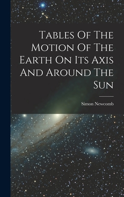 Tables Of The Motion Of The Earth On Its Axis A... 101778745X Book Cover