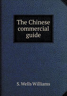 The Chinese commercial guide 5519136564 Book Cover