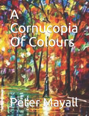 A Cornucopia Of Colours B08NR9R1LP Book Cover