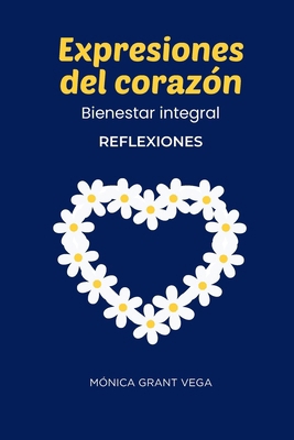 Expresiones del corazón. Bienestar integral: Re... [Spanish] B0DCQFDSB7 Book Cover