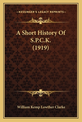 A Short History Of S.P.C.K. (1919) 1165894939 Book Cover