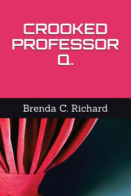 Crooked Professor Q. 1999186435 Book Cover