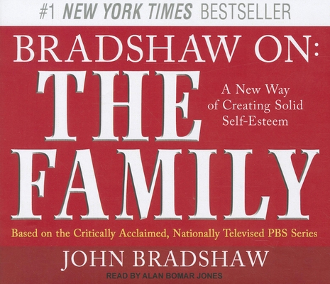 Bradshaw On: The Family: A New Way of Creating ... 1452603537 Book Cover