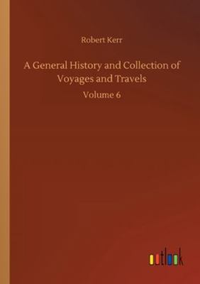 A General History and Collection of Voyages and... 3752307153 Book Cover