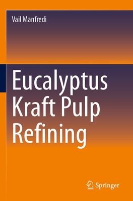 Eucalyptus Kraft Pulp Refining 303147287X Book Cover