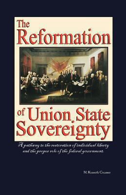 The Reformation of Union State Sovereignty: The... 1475983352 Book Cover