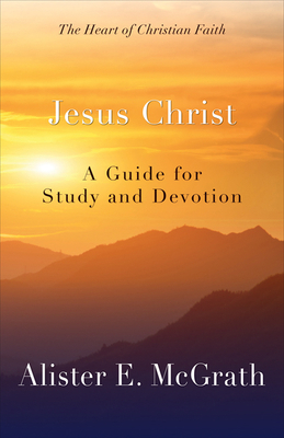 Jesus Christ: A Guide for Study and Devotion 0664239080 Book Cover