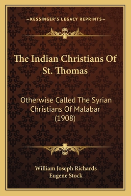 The Indian Christians Of St. Thomas: Otherwise ... 1166294390 Book Cover