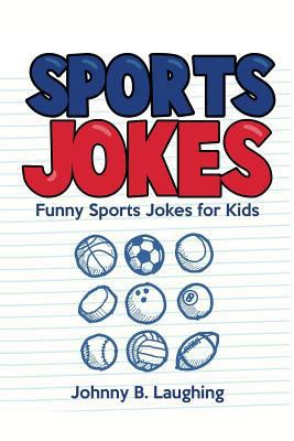 Sports Jokes: Funny Sports Jokes for Kids 1534677526 Book Cover