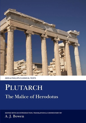 Plutarch: The Malice of Herodotos [Greek, Ancient (to 1453)] 0856685682 Book Cover
