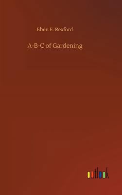 A-B-C of Gardening 3732674827 Book Cover