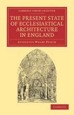 The Present State of Ecclesiastical Architectur... 1139176994 Book Cover