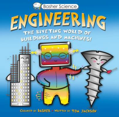 Basher Science: Engineering: Machines and Build... 0753439905 Book Cover