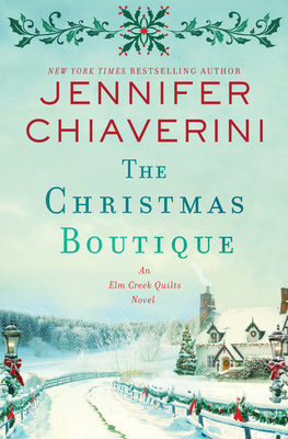 The Christmas Boutique: An ELM Creek Quilts Novel 0062841130 Book Cover