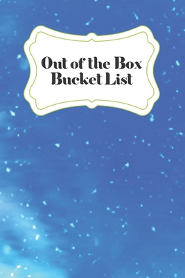 Out of the box Bucket List 1078340862 Book Cover