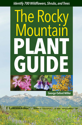 The Rocky Mountain Plant Guide: Identify 700 Wi... 1647553253 Book Cover