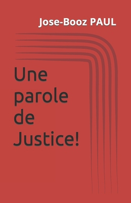 Une parole de Justice! [French] B0BCCZ66GD Book Cover