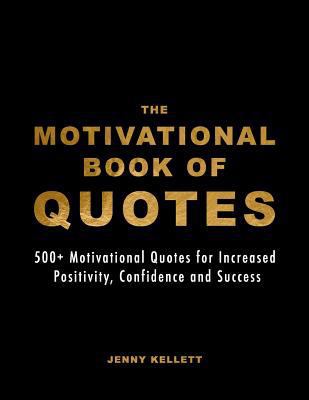 The Motivational Book of Quotes: 500+ Motivatio... 1976399955 Book Cover