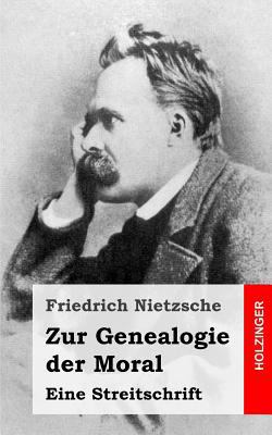 Zur Genealogie der Moral: Eine Streitschrift [German] 1484049586 Book Cover