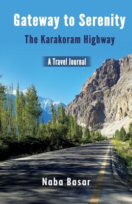 Gateway to Serenity The Karakoram Highway: Trav... 969775814X Book Cover