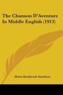The Chanson D'Aventure In Middle English (1913) 1437062202 Book Cover