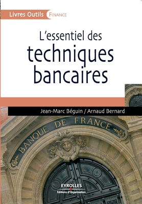 L'essentiel des techniques bancaires [French] 2212541155 Book Cover