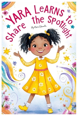 Yara Learns to Share the Spotlight B0DKT4DRDV Book Cover