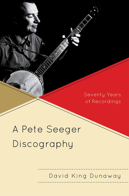 A Pete Seeger Discography: Seventy Years of Rec... 081087718X Book Cover