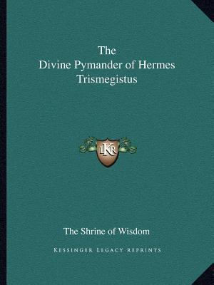 The Divine Pymander of Hermes Trismegistus 1162580976 Book Cover