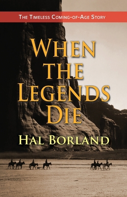 When the Legends Die: The Timeless Coming-of-Ag... 1635618649 Book Cover