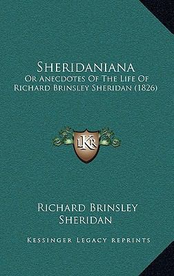 Sheridaniana: Or Anecdotes Of The Life Of Richa... 1167004426 Book Cover