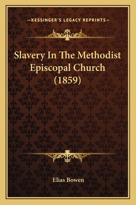 Slavery In The Methodist Episcopal Church (1859) 116491488X Book Cover