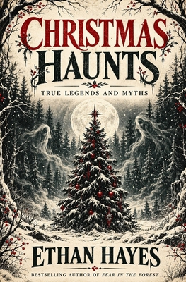 Christmas Haunts: True Legends and Myths 1954528957 Book Cover