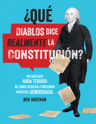 ¿Qué Diablos Dice Realmente La Constitución? [O... [Spanish] 0762471891 Book Cover