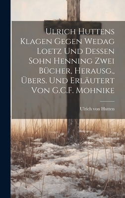 Ulrich Huttens Klagen Gegen Wedag Loetz Und Des... [Latin] 1021126454 Book Cover