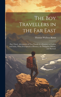 The Boy Travellers in the Far East: Part Third,... 1020091789 Book Cover