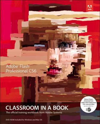 Adobe Flash Professional CS6 Classroom in a Boo... 032182251X Book Cover