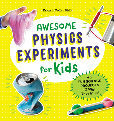 Awesome Physics Experiments for Kids: 40 Fun Sc... 1641522984 Book Cover