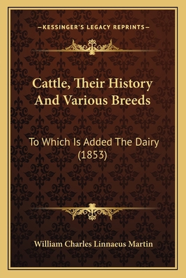 Cattle, Their History And Various Breeds: To Wh... 1164159186 Book Cover